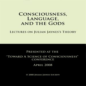 Consciousness, Language, and the Gods: Lectures on Julian Jaynes's Theory