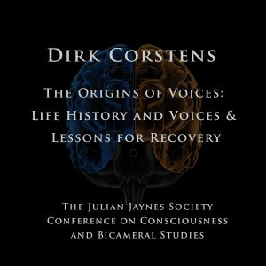 Dirk Corstens – The Origins of Voices: Life History and Voices & Lessons for Recovery
