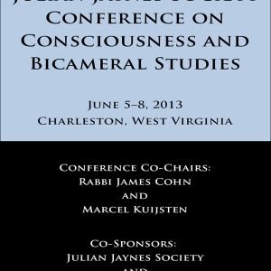 The Julian Jaynes Society Conference on Consciousness and Bicameral Studies: Abstracts and Speaker Biographies