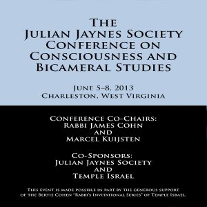 The Julian Jaynes Society Conference on Consciousness and Bicameral Studies