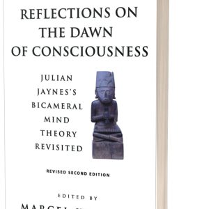 Reflections on the Dawn of Consciousness: Julian Jaynes's Bicameral Mind Theory Revisited
